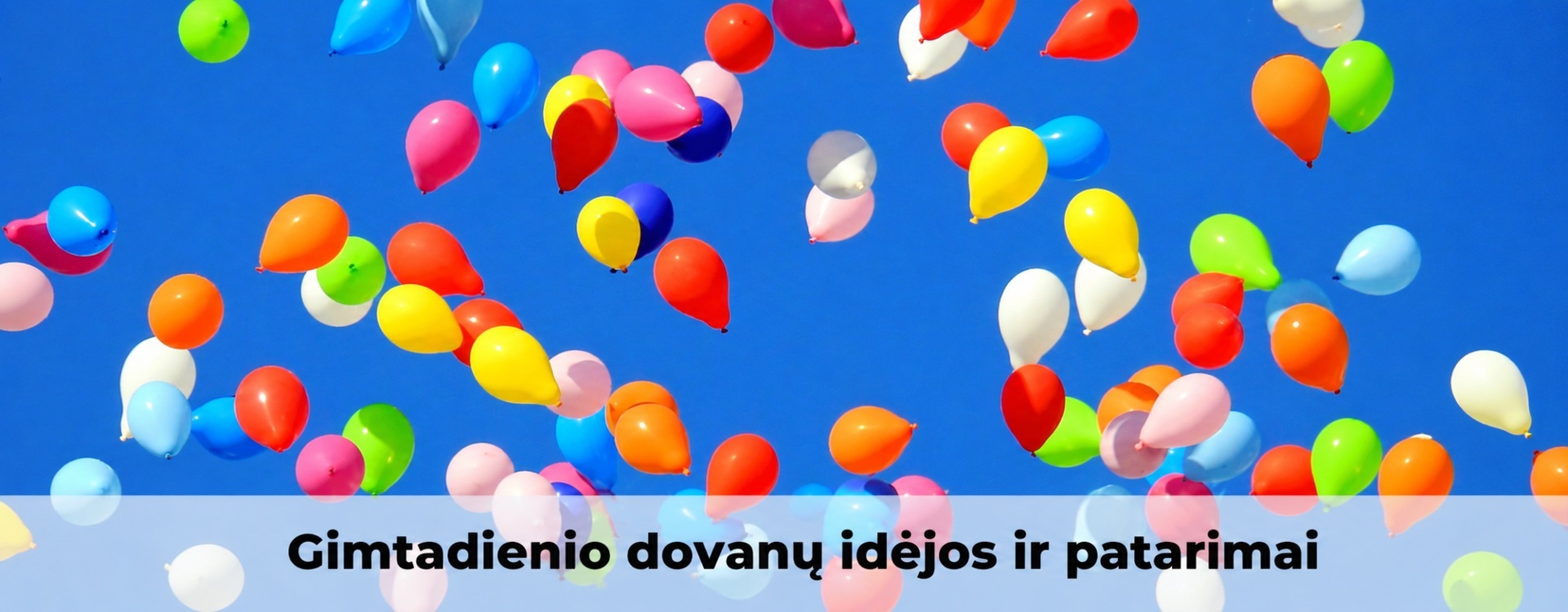 Gimtadienio dovanų idėjos ir patarimai
